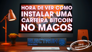 Leia mais sobre o artigo Instalando a carteira de BITCOIN Electrum no MacOS