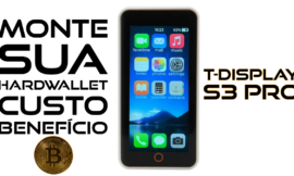 T-Display S3 Pro Perfeita para montar uma ColdWallet Bitcoin