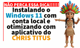 🚀 Instalação do Windows 11 com Conta Local + Otimização com Chris Titus Tool 🔧💻