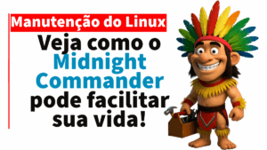 Leia mais sobre o artigo 🧭 Midnight Commander: o gerenciador de arquivos poderoso do Linux! ⚙️🐧